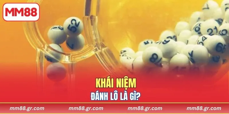 Khái niệm đánh lô là gì?